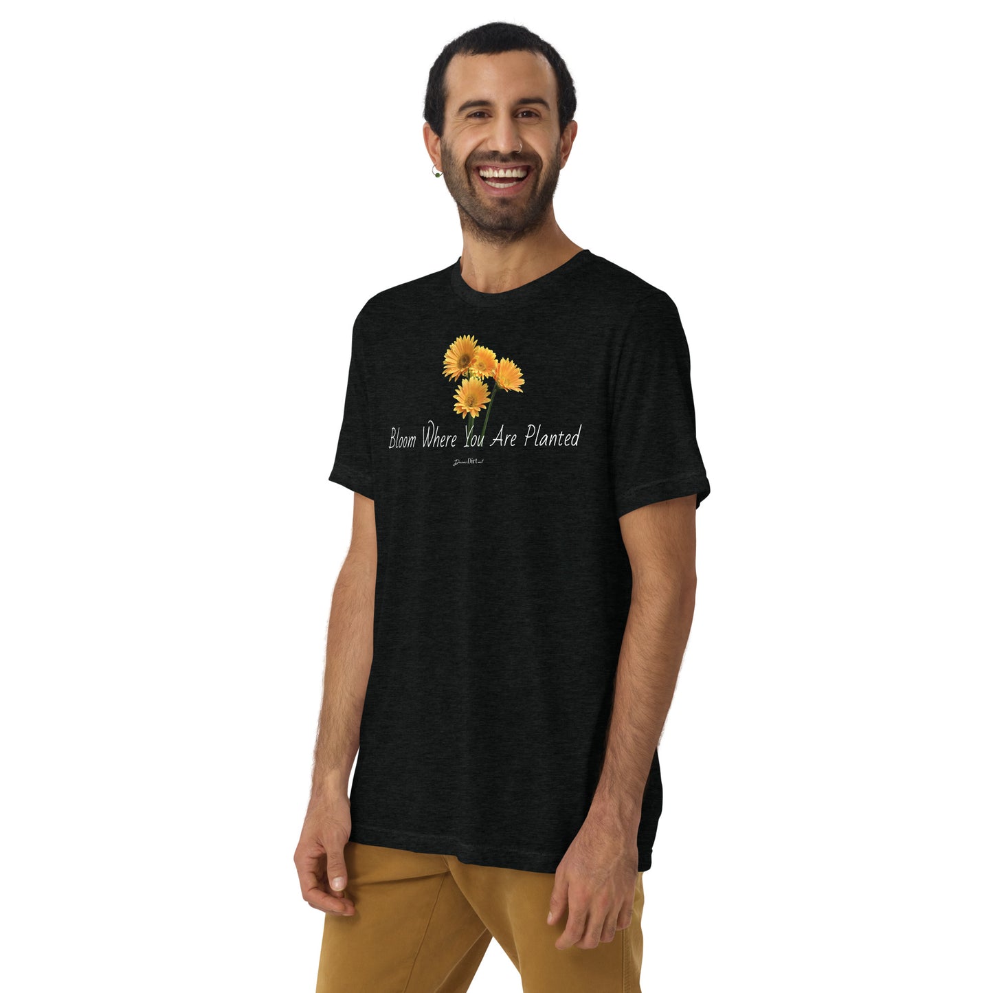 Bloom Where You Are Planted t-shirt