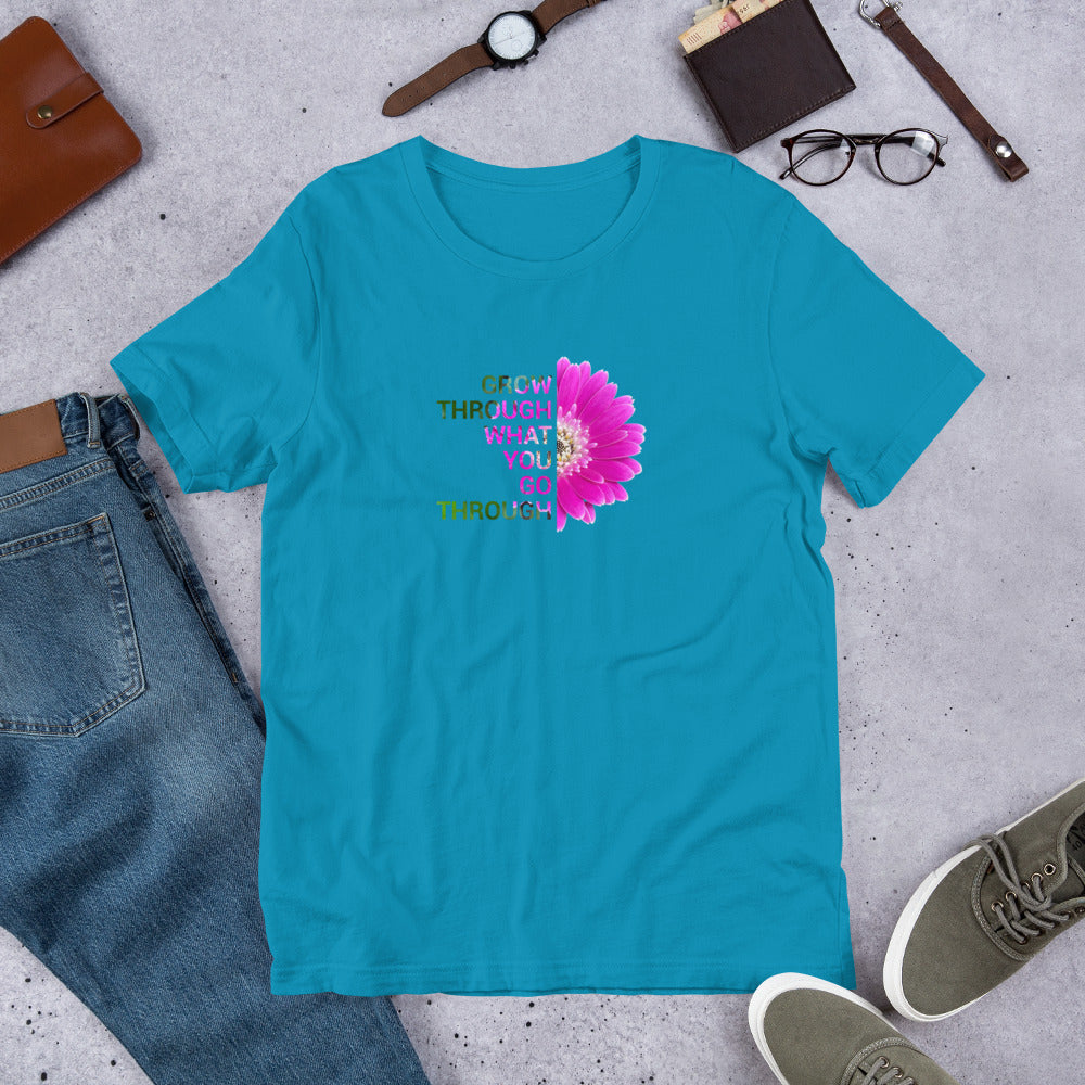 'Grow through what you go through' Unisex t-shirt