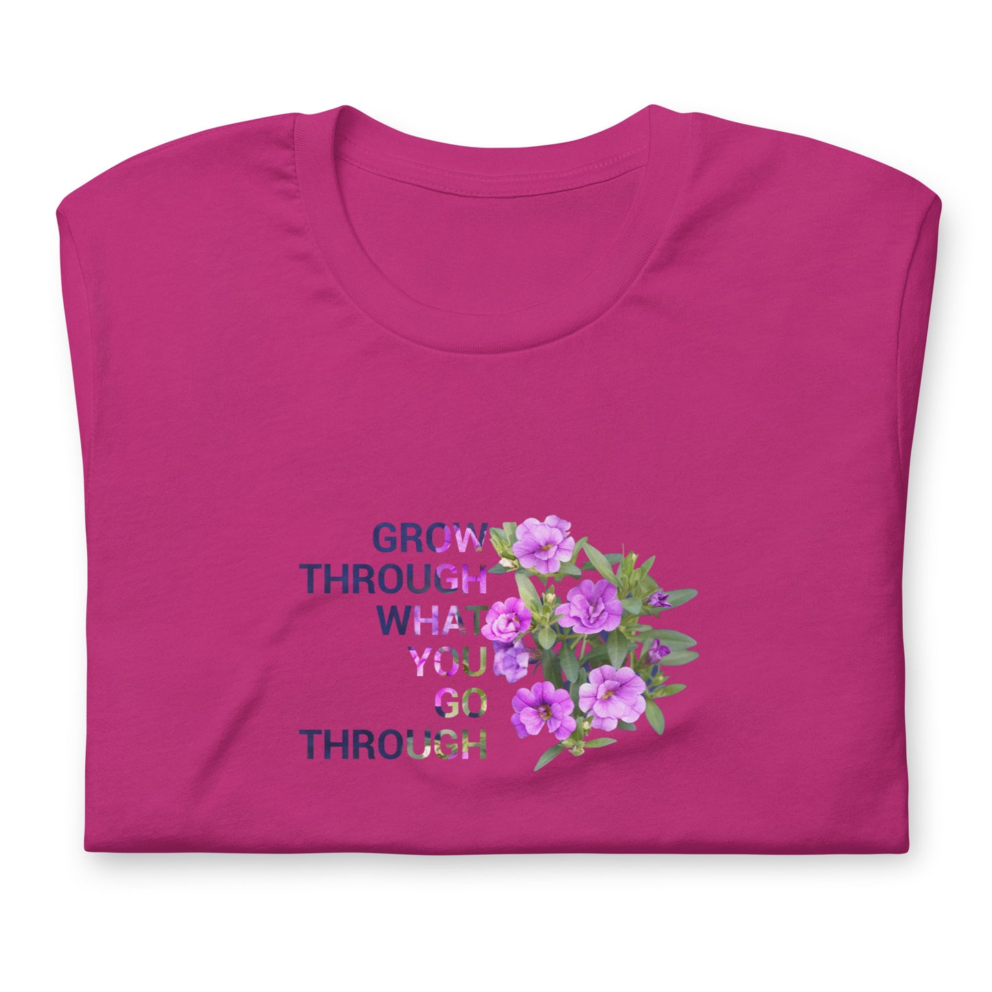 'Grow through what you go through' Unisex t-shirt