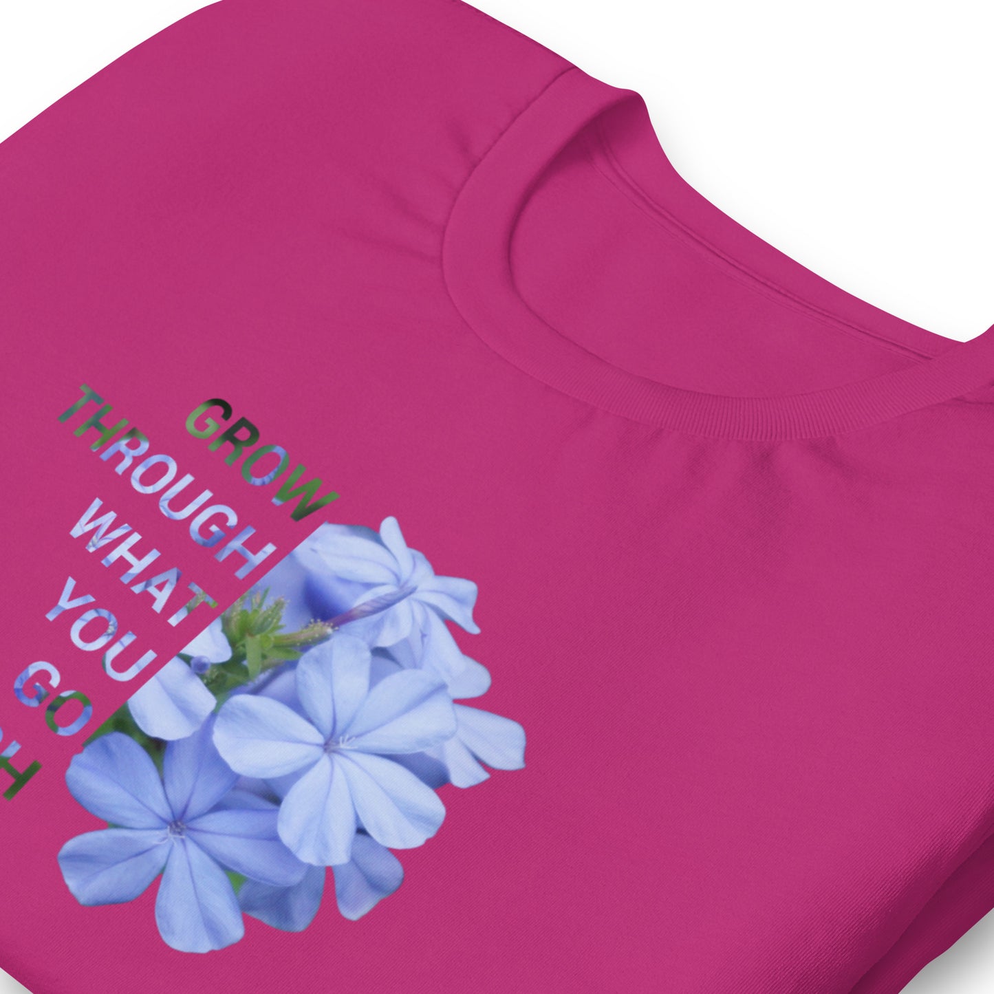 'Grow through what you go through' Unisex t-shirt