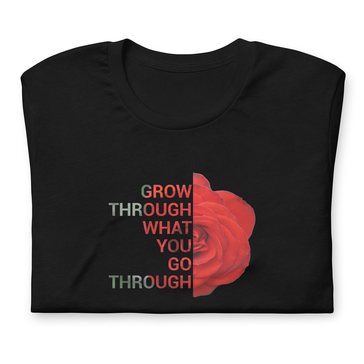 'Grow through what you go through'  Unisex t-shirt