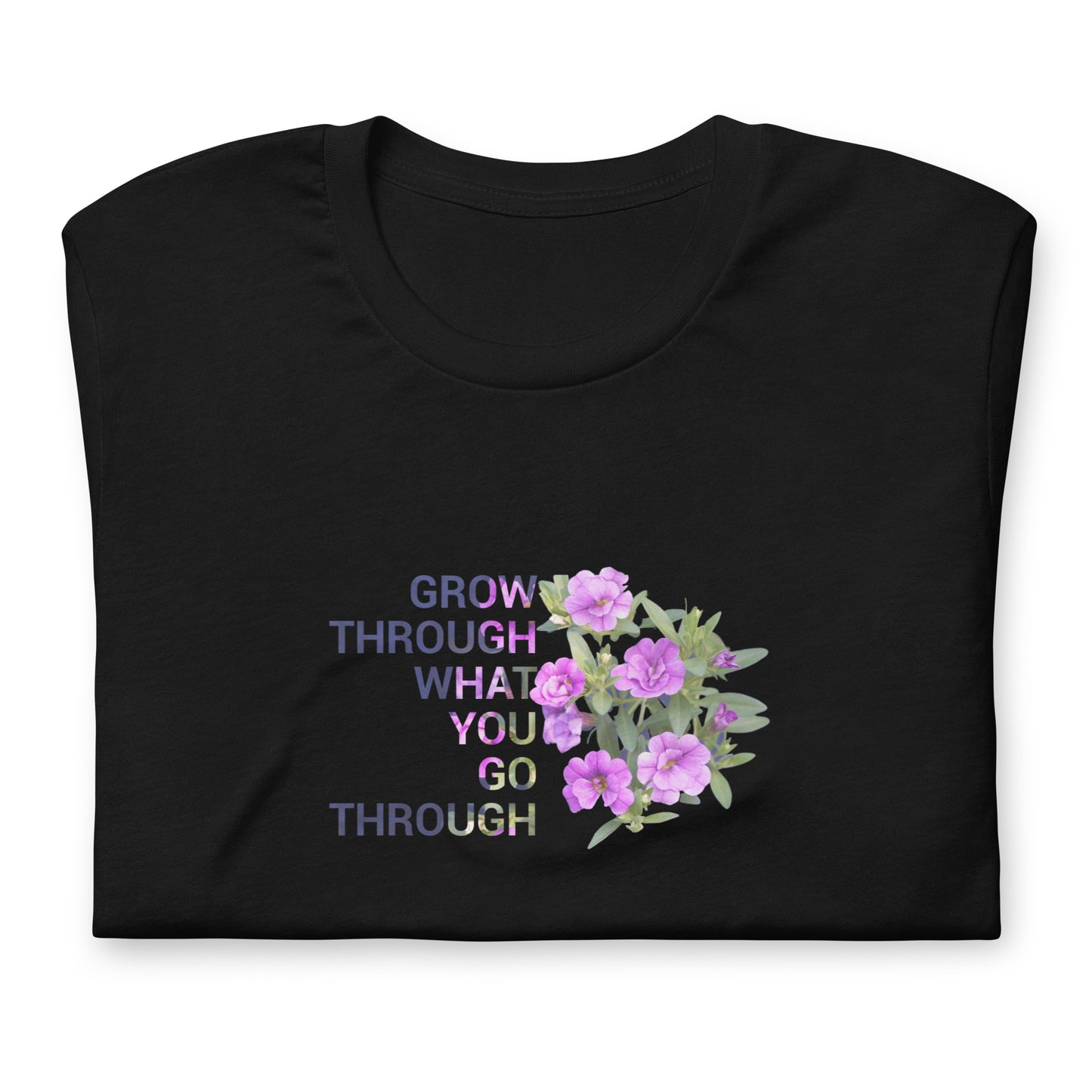 'Grow through what you go through'  Unisex t-shirt