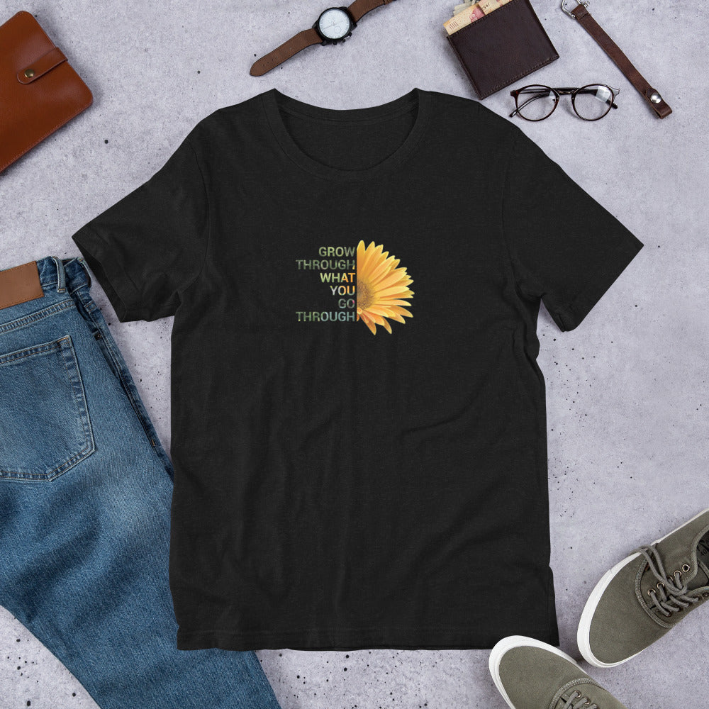 'Grow Through What You Go Through' Unisex T-shirt