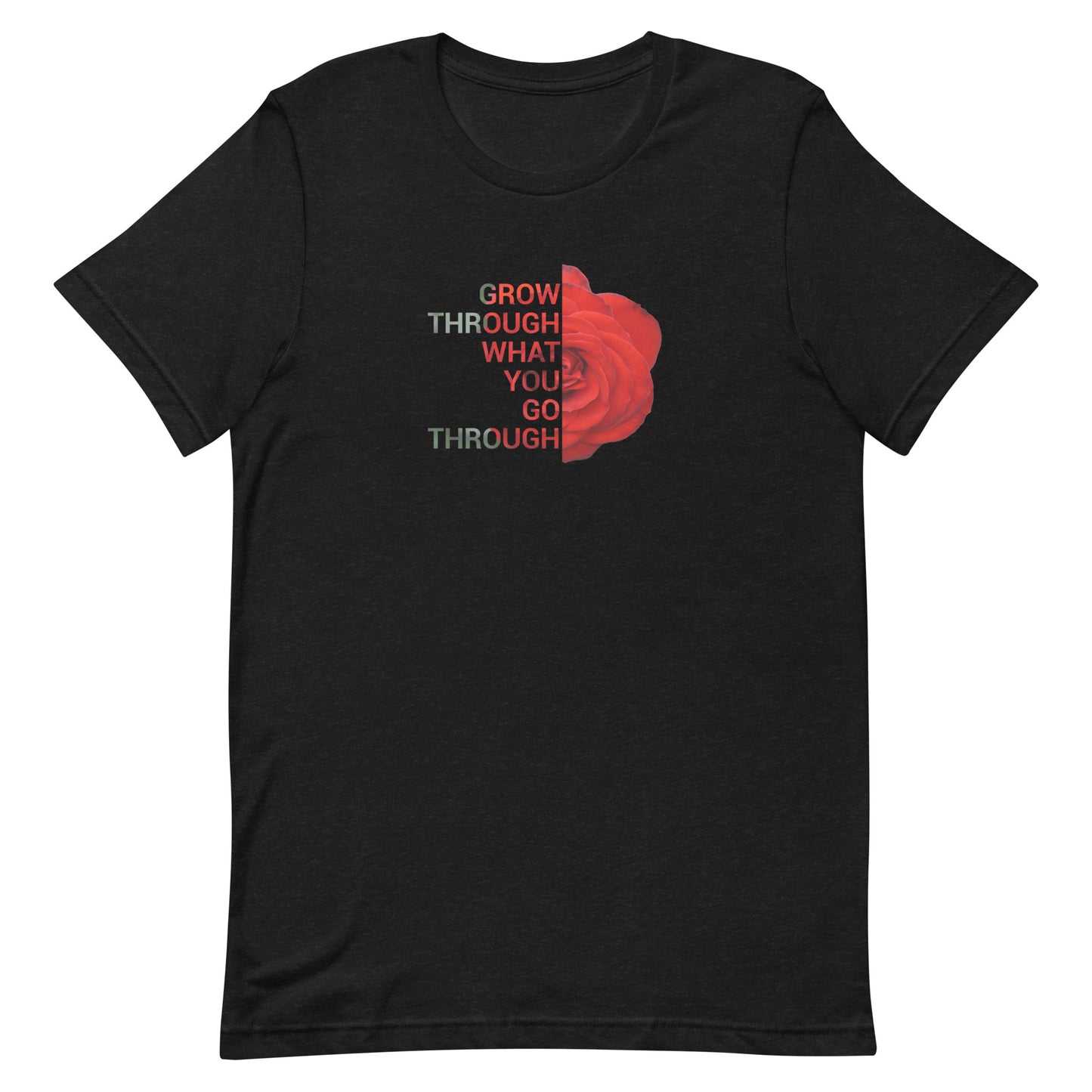 'Go through what you go through'  Unisex t-shirt