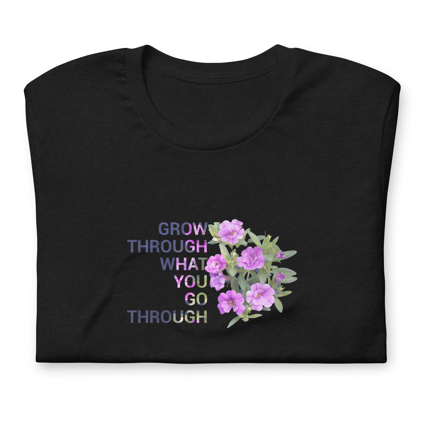 'Grow through what you go through' Unisex t-shirt
