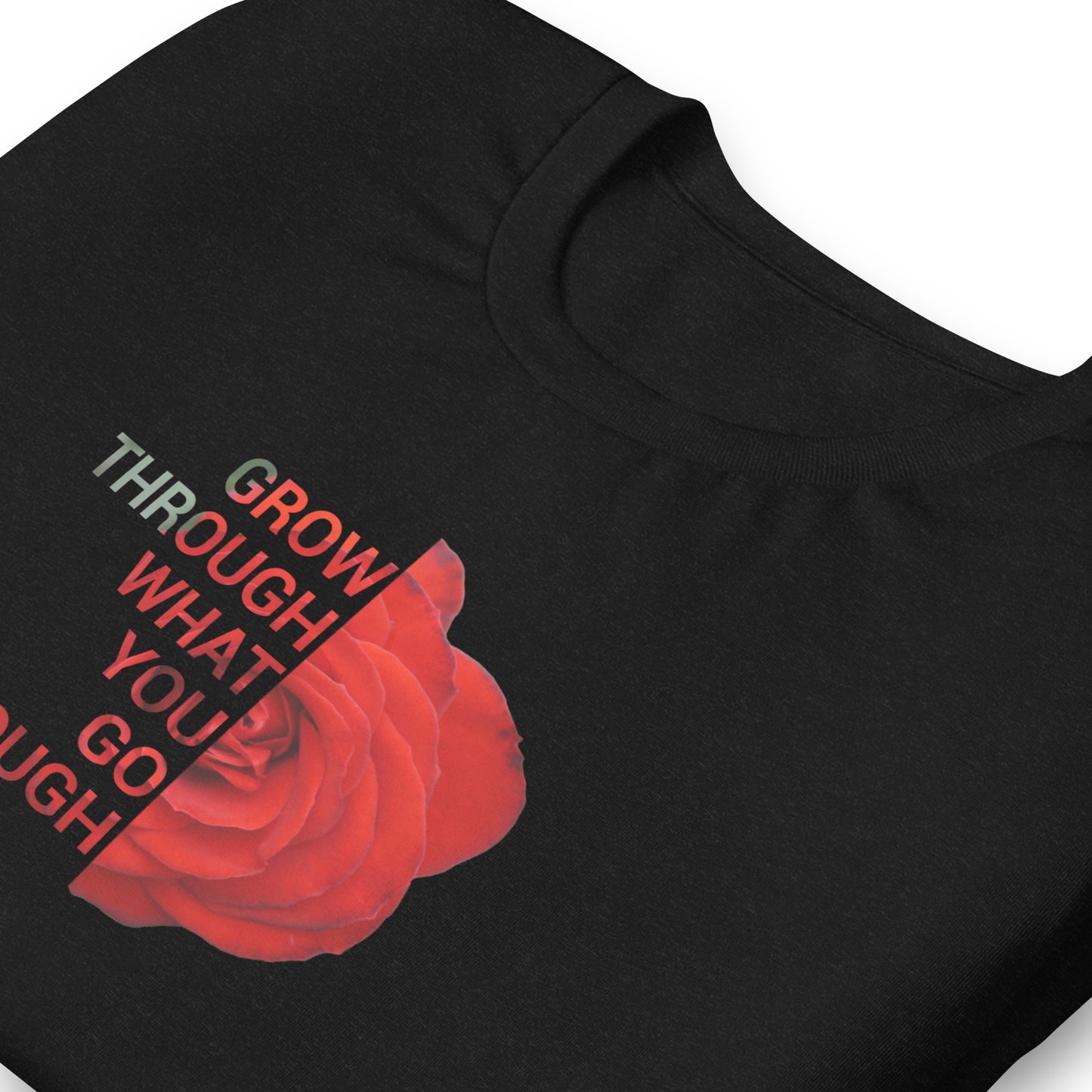 'Grow through what you go through' Unisex t-shirt