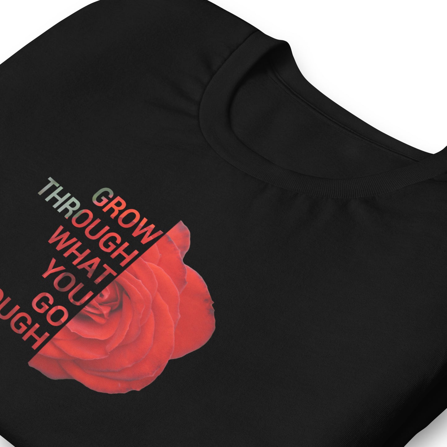 'Grow through what you go through' Unisex t-shirt