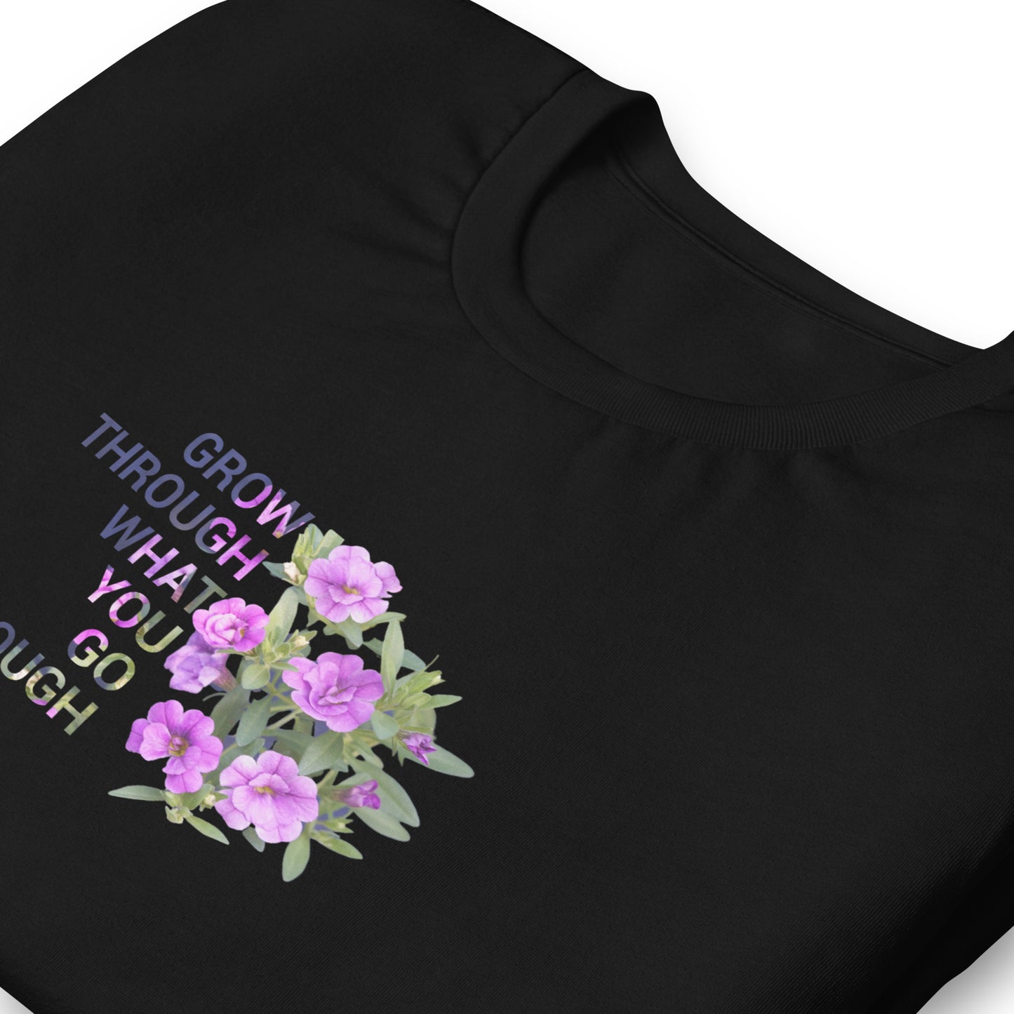 'Grow through what you go through' Unisex t-shirt
