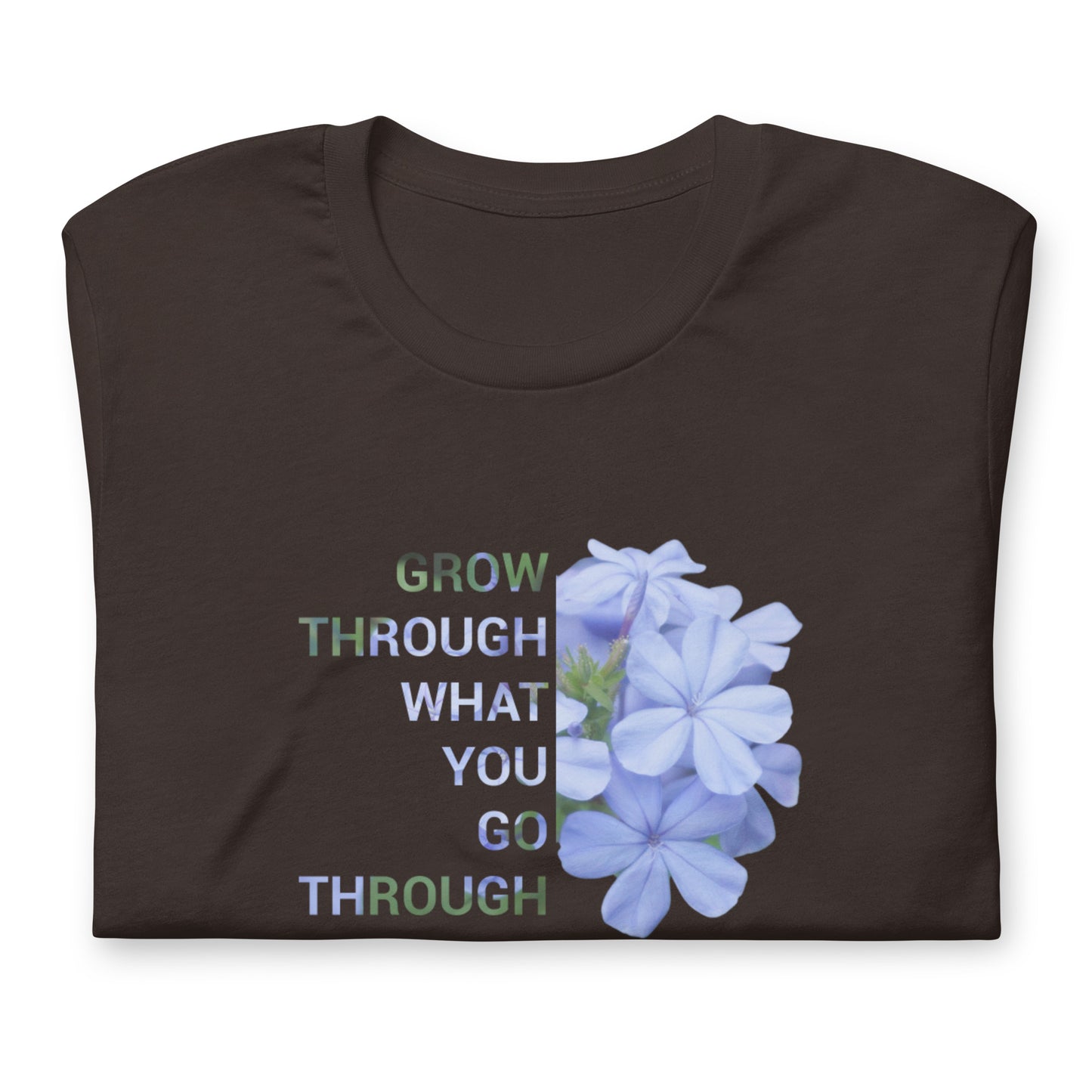 'Grow through what you go through' Unisex t-shirt