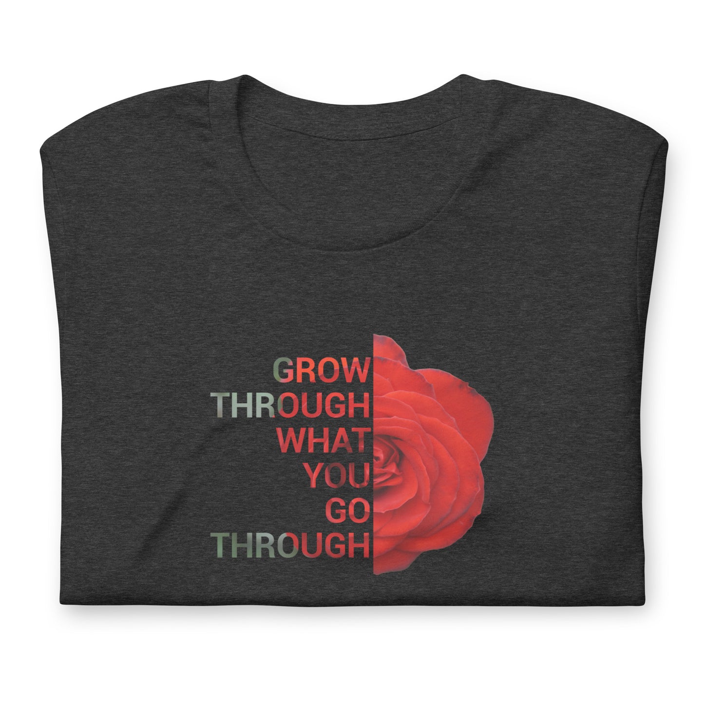 'Grow through what you go through' Unisex t-shirt