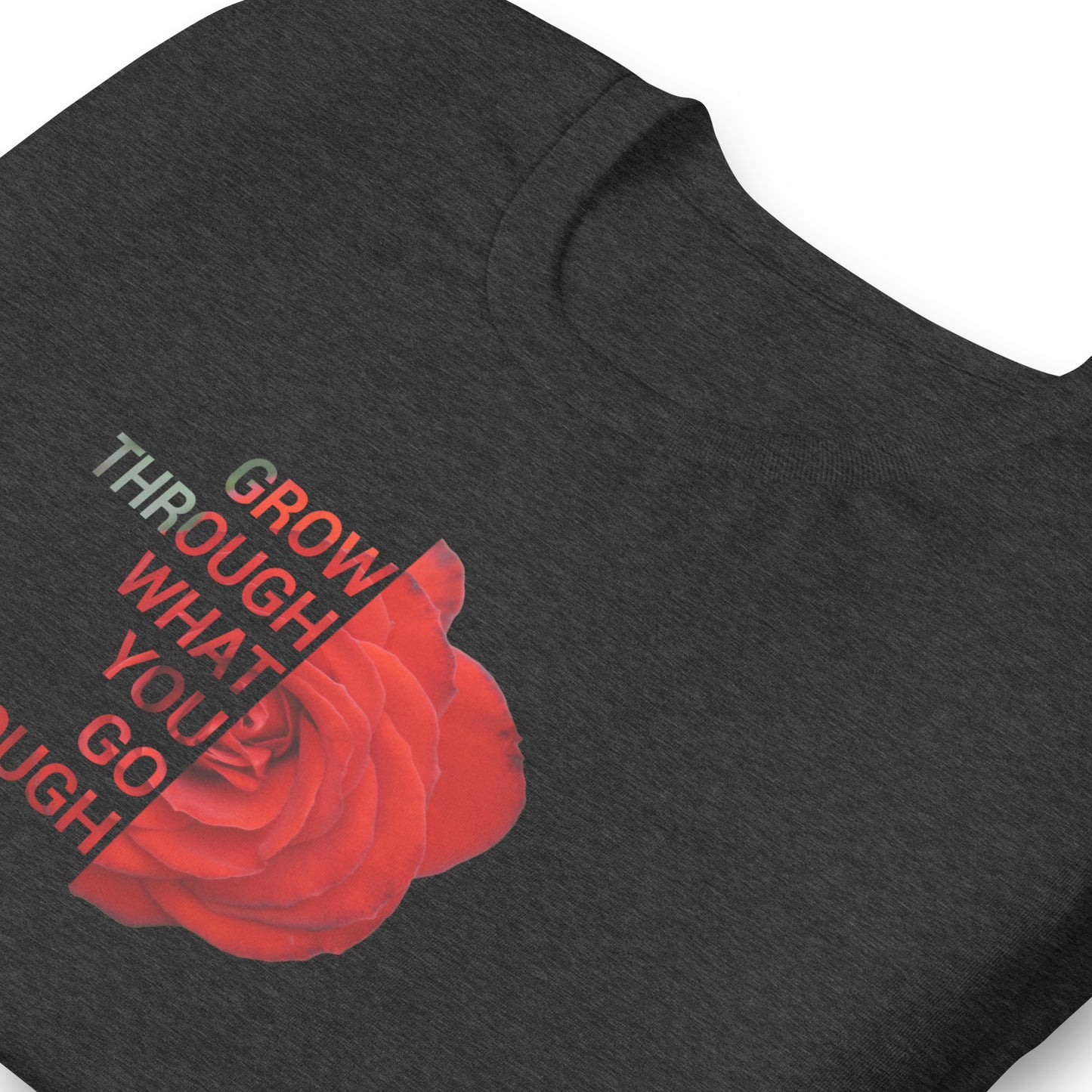 'Grow through what you go through' Unisex t-shirt