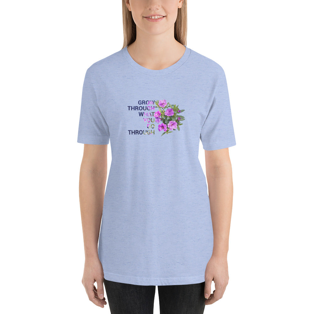 'Grow through what you go through' Unisex t-shirt