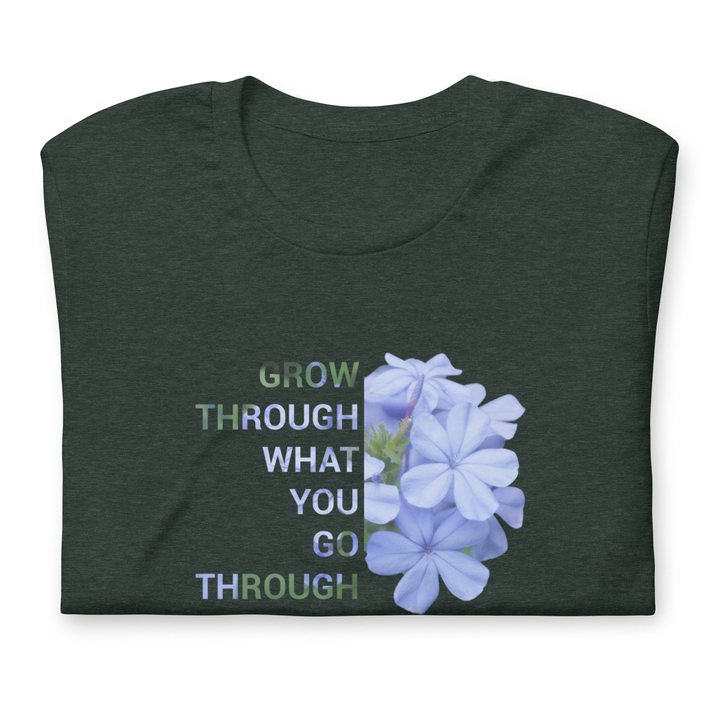 'Grow through what you go through' Unisex t-shirt