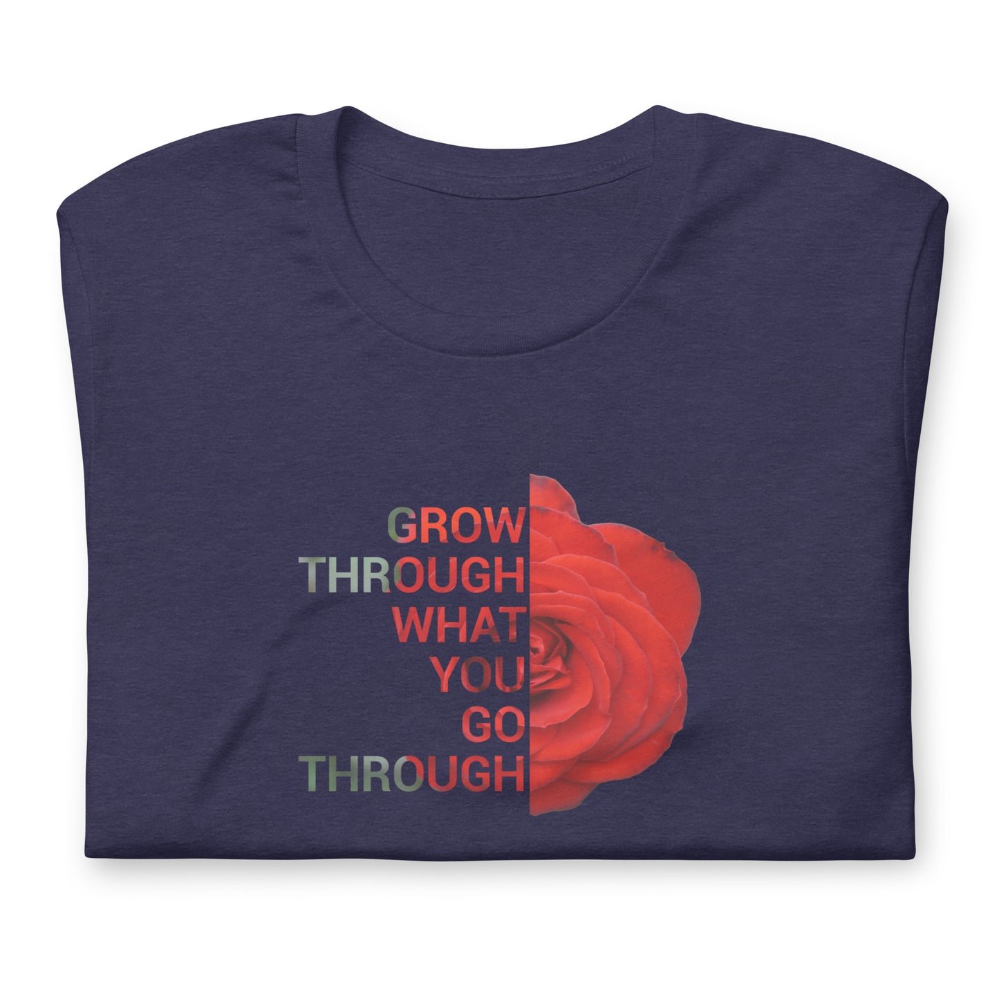 'Grow through what you go through' Unisex t-shirt