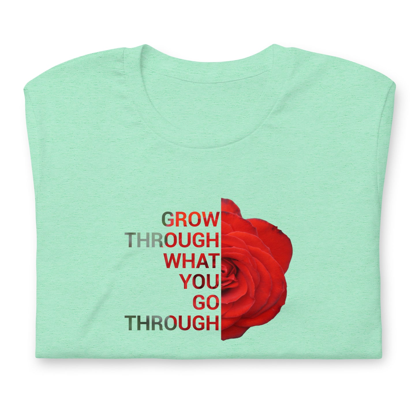 'Grow through what you go through' Unisex t-shirt