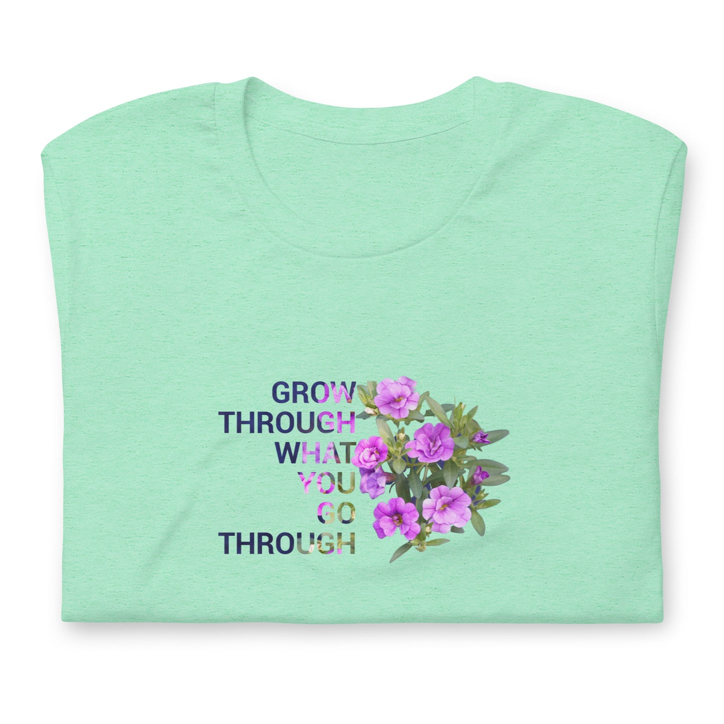'Grow through what you go through' Unisex t-shirt