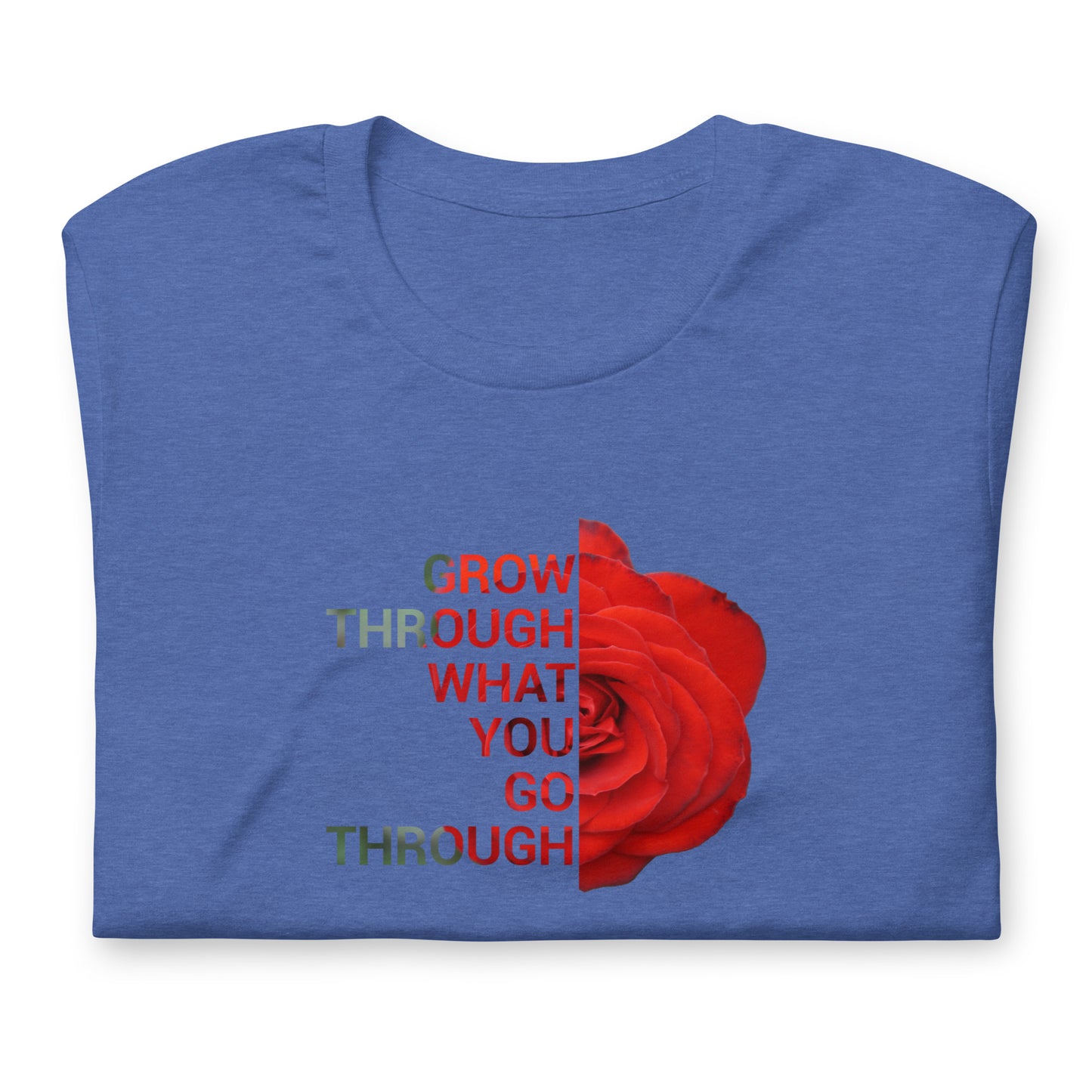 'Grow through what you go through' Unisex t-shirt