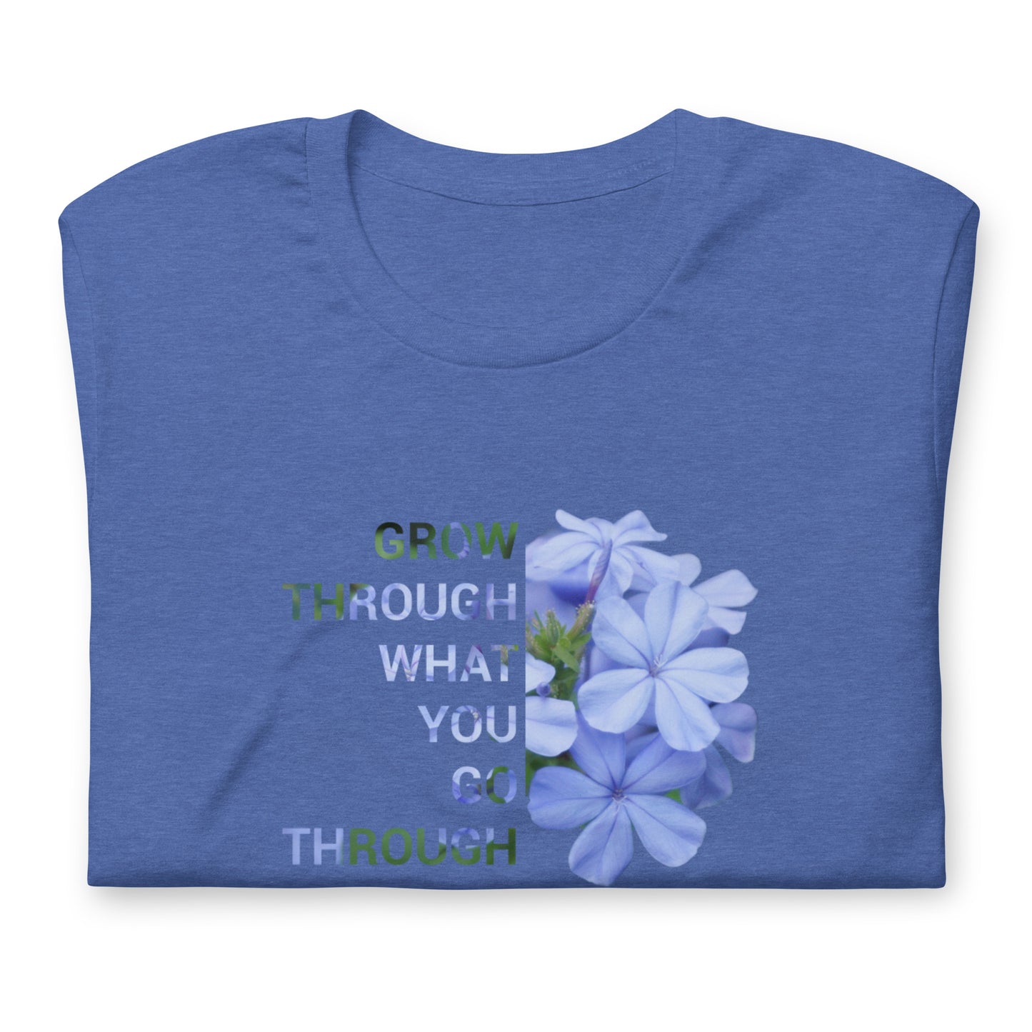 'Grow through what you go through' Unisex t-shirt