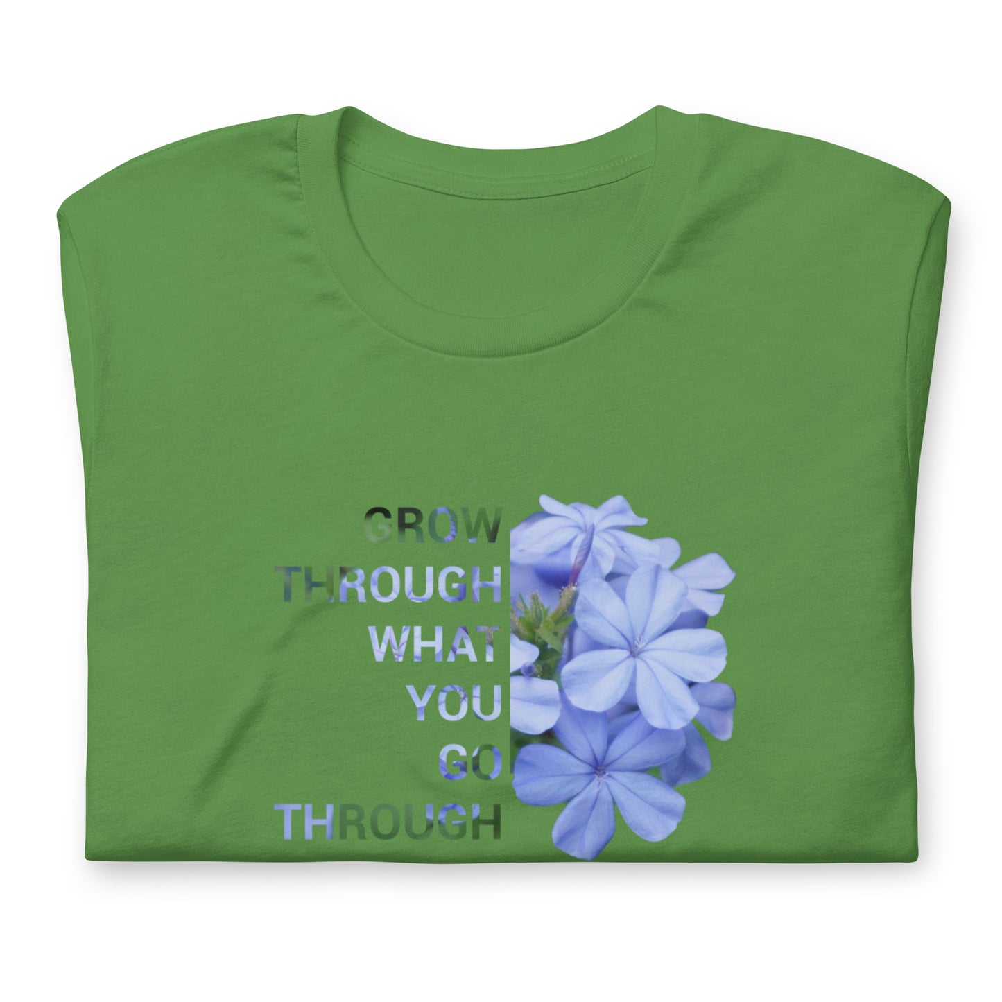 'Grow through what you go through' Unisex t-shirt