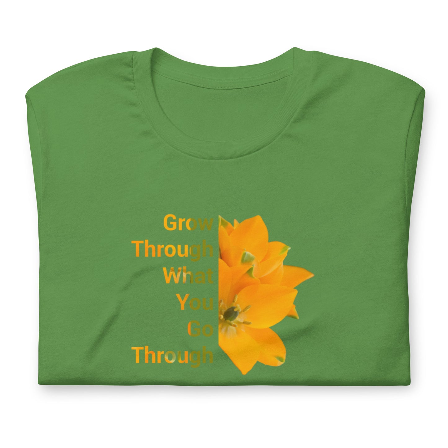 "Grow Through What You Go Through' Unisex t-shirt