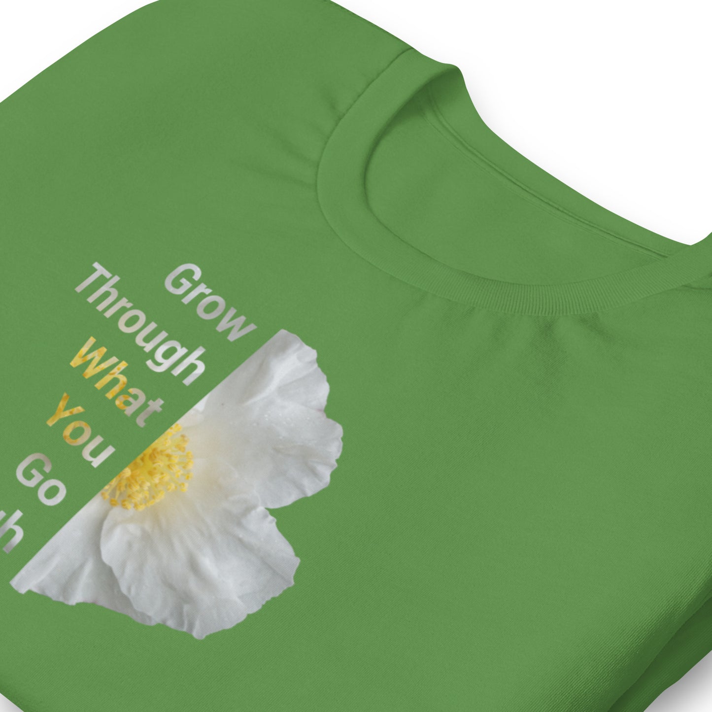 'Grow Through What You Go Through' Unisex t-shirt