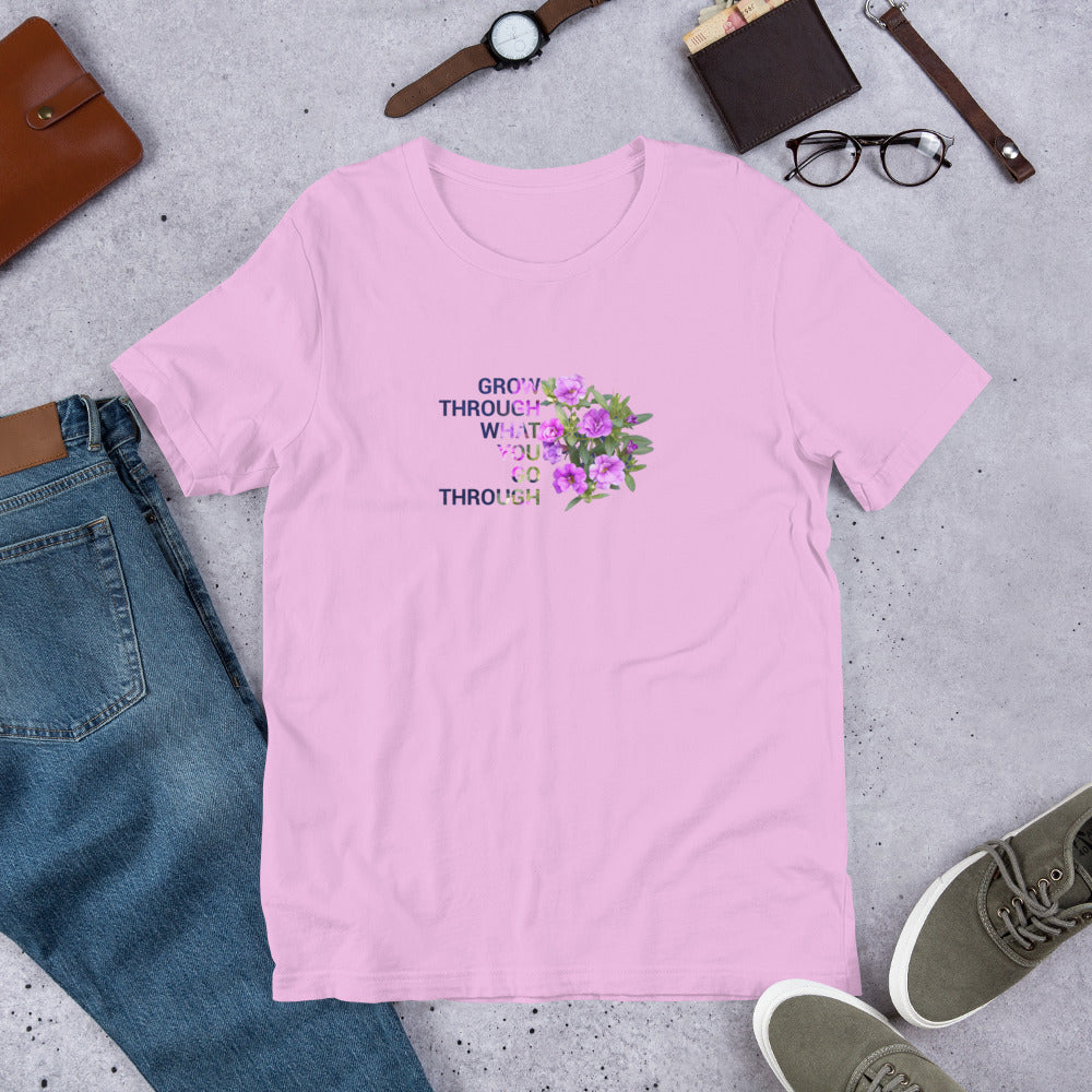 'Grow Through What You Go Through'  Unisex t-shirt