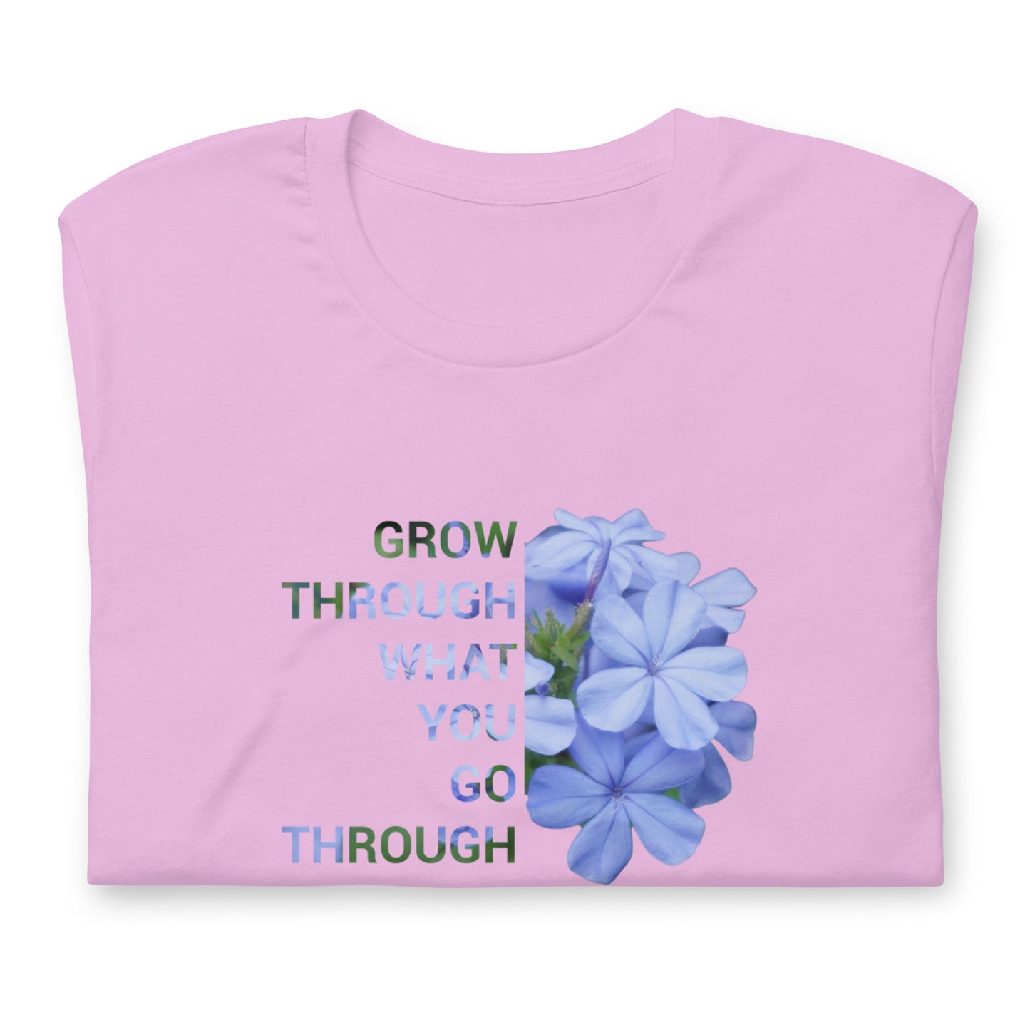 'Grow through what you go through' Unisex t-shirt