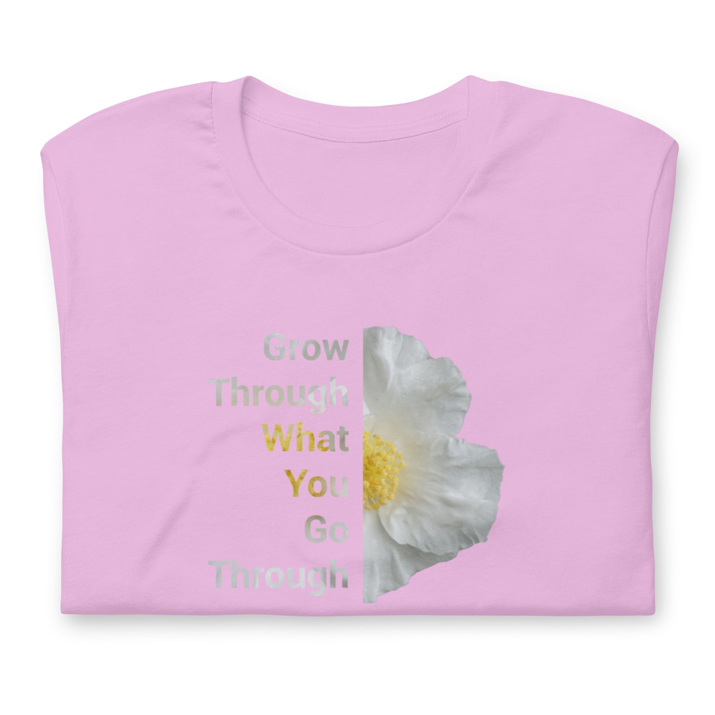 'Grow Through What You Go Through' Unisex t-shirt