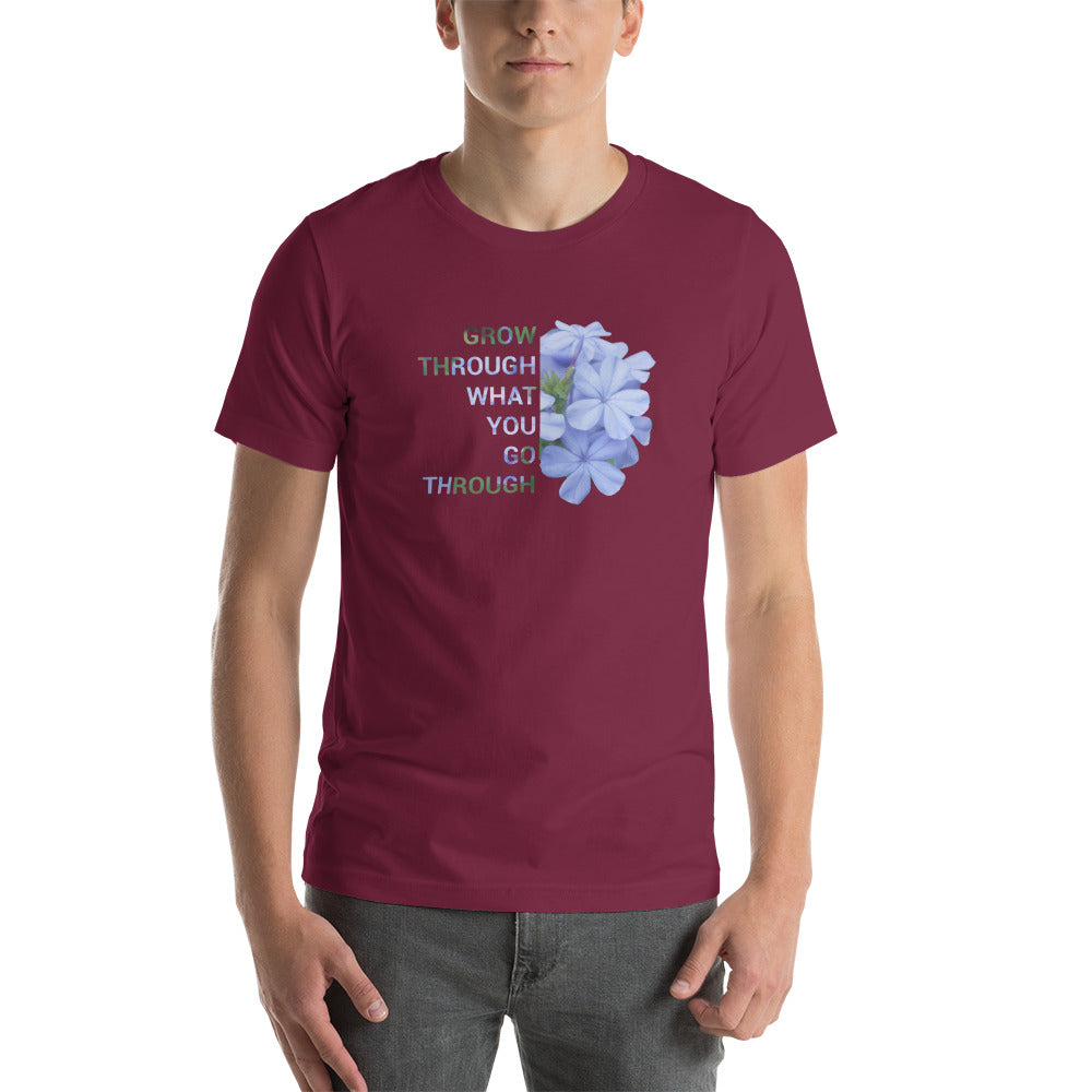 'Grow through what you go through' Unisex t-shirt