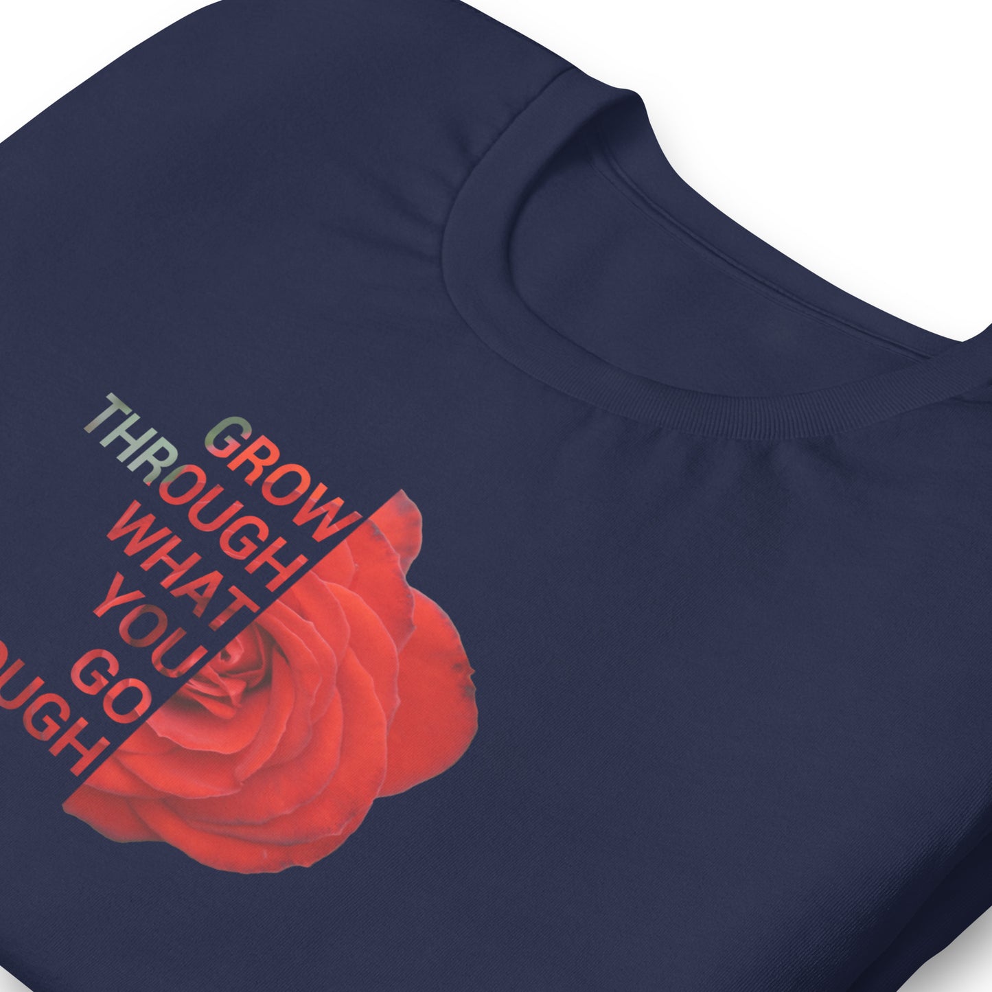 'Grow through what you go through' Unisex t-shirt
