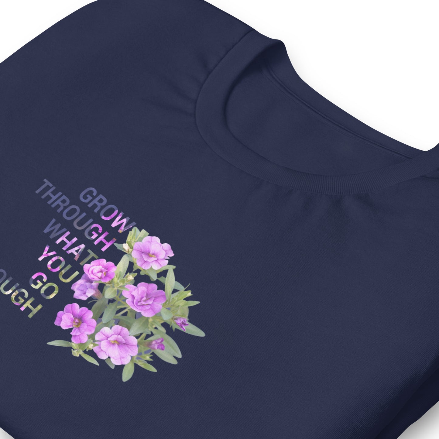 'Grow through what you go through'  Unisex t-shirt