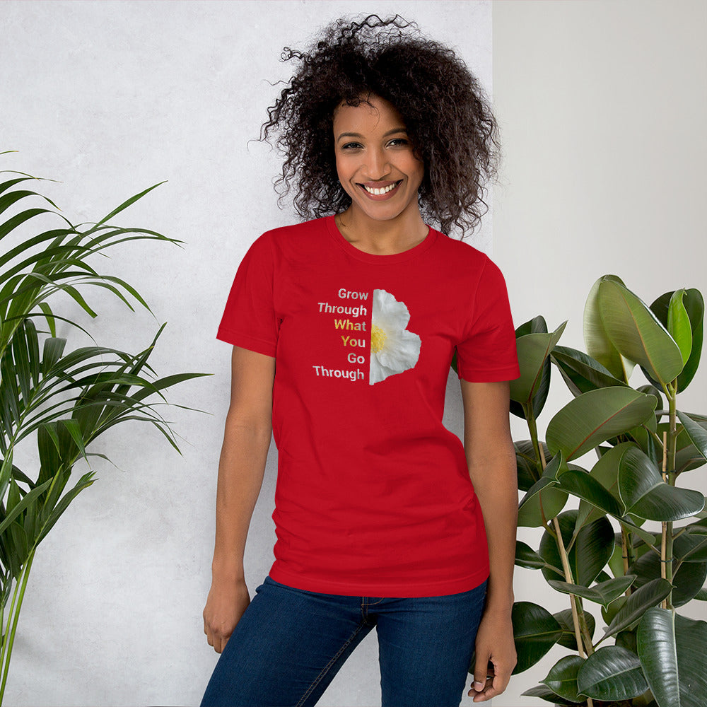 'Grow Through What You Go Through' Unisex t-shirt