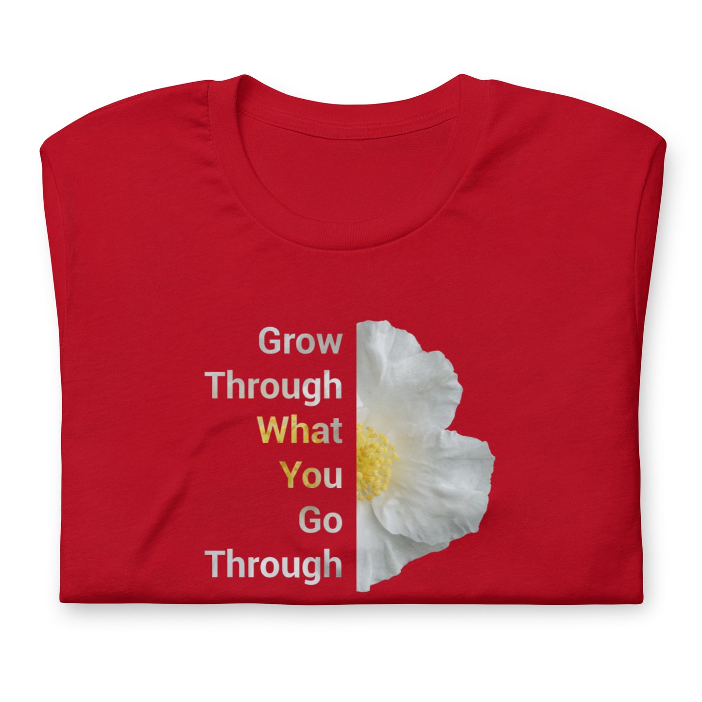 'Grow Through What You Go Through' Unisex t-shirt