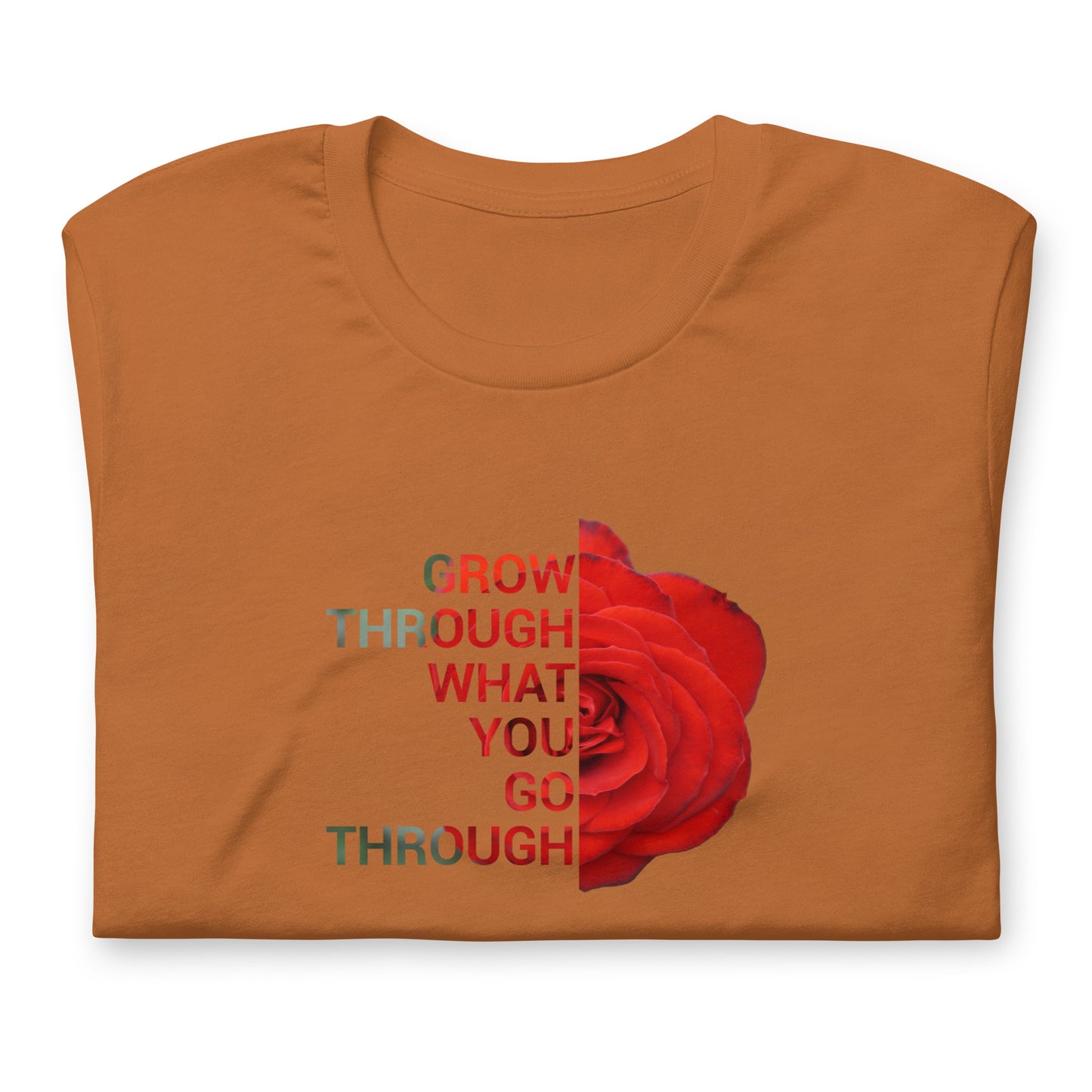'Grow through what you go through' Unisex t-shirt