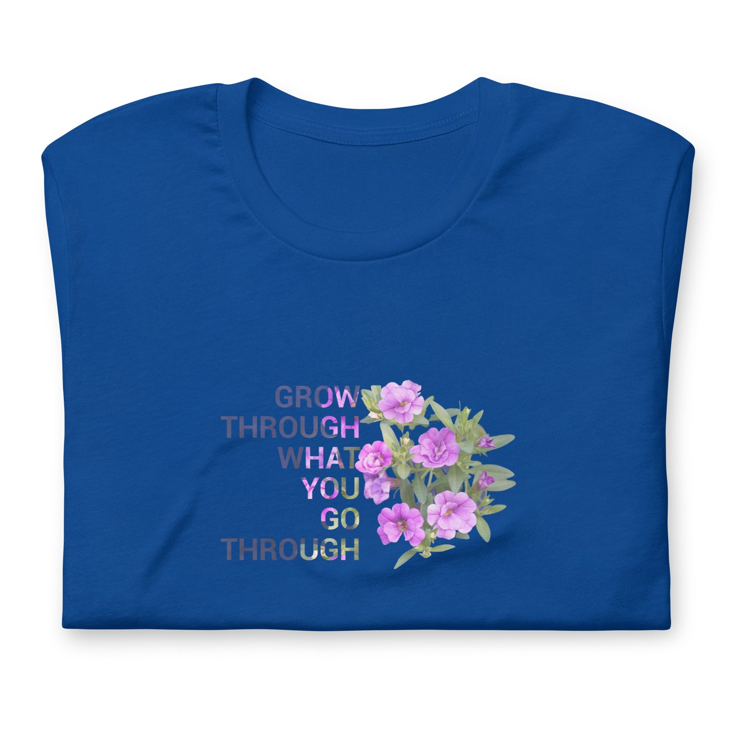'Grow through what you go through' Unisex t-shirt
