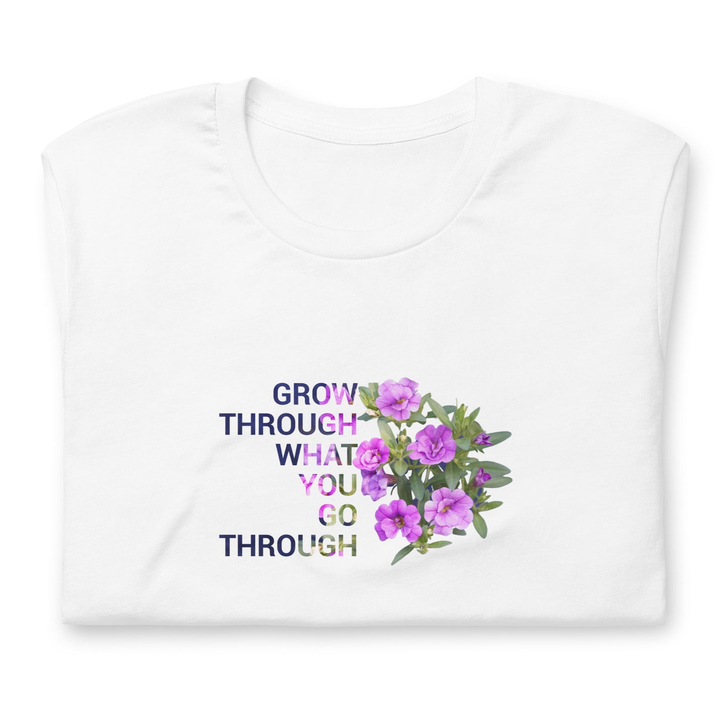 'Grow through what you go through' Unisex t-shirt