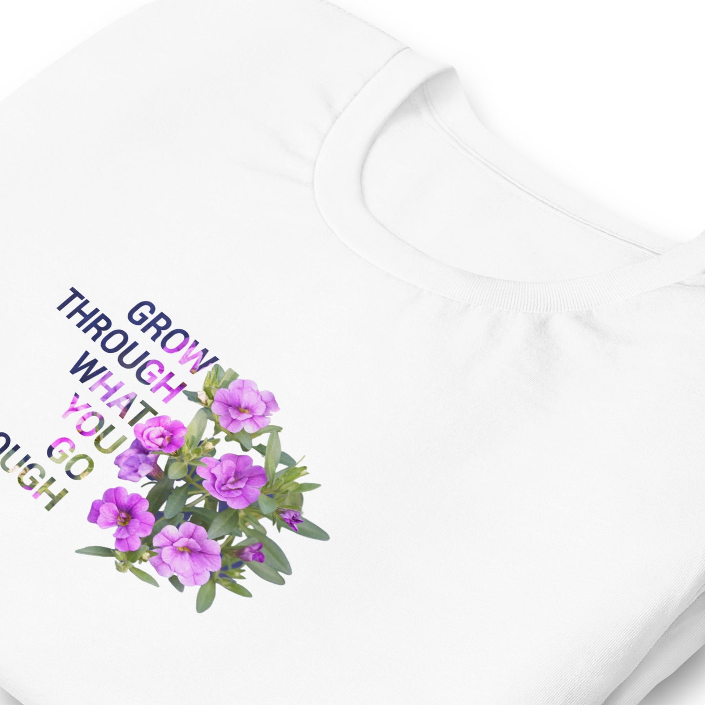 'Grow through what you go through' Unisex t-shirt