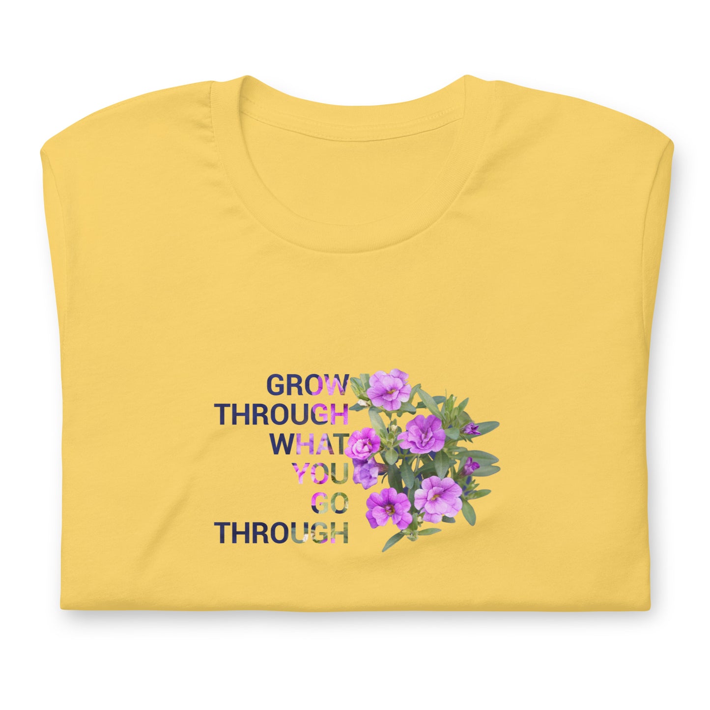 'Grow through what you go through'  Unisex t-shirt