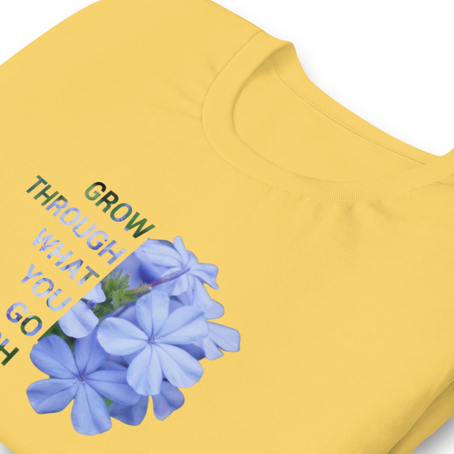 'Grow through what you go through' Unisex t-shirt