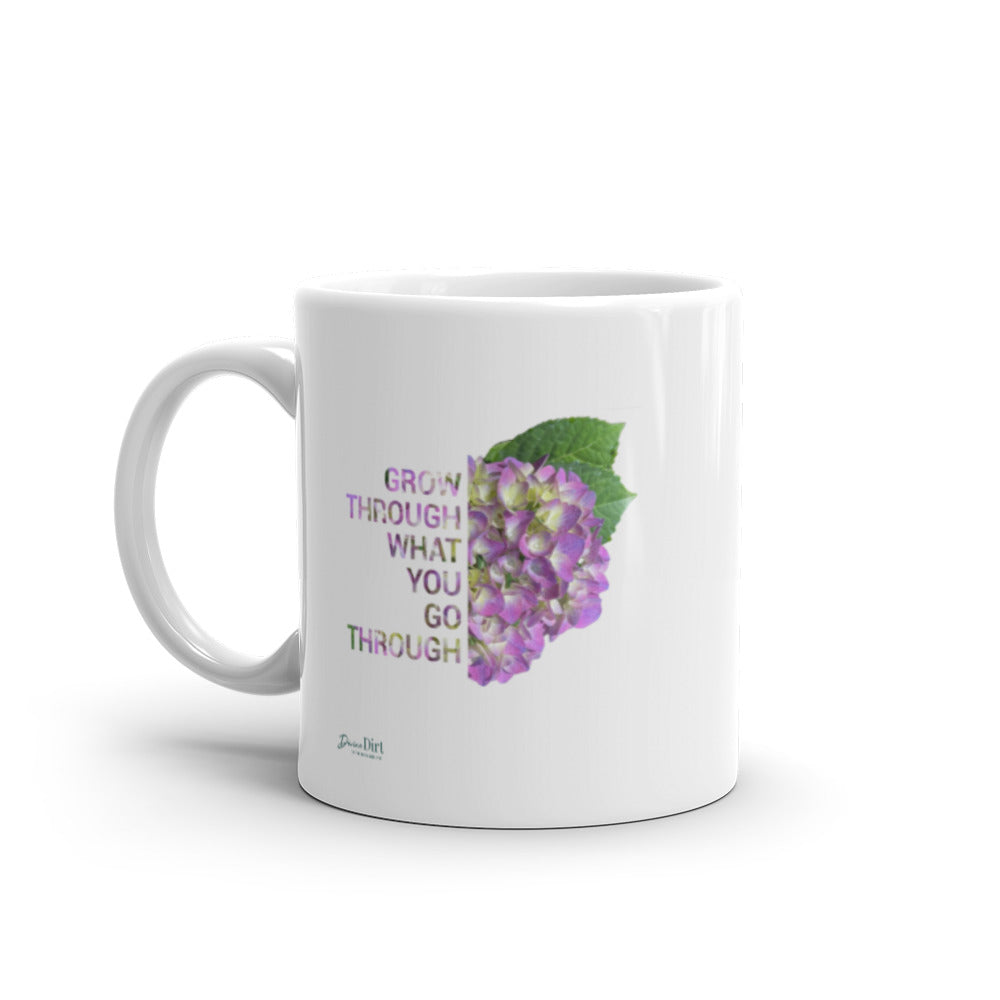 'Grow through what you go through' (11oz, 15oz)