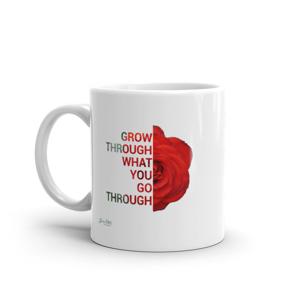 'Grow through what you go through' (11oz, 15oz)