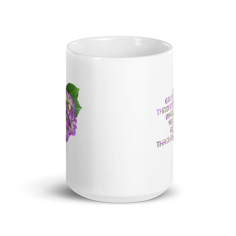 'Grow through what you go through' (11oz, 15oz)