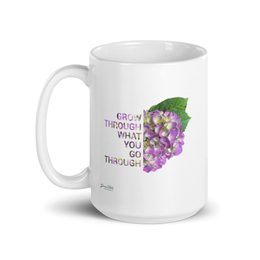 'Grow through what you go through' (11oz, 15oz)