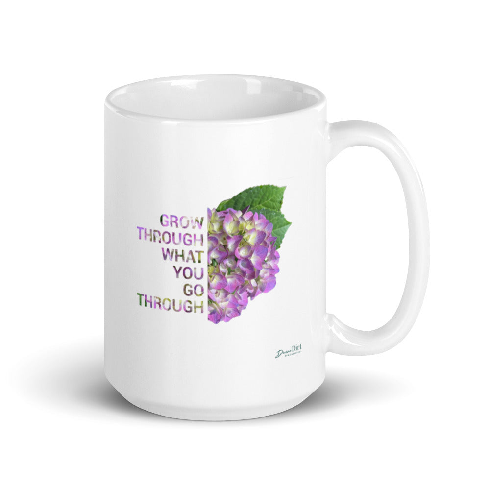 'Grow through what you go through' (11oz, 15oz)