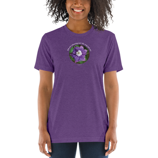 You are amazing just the way you are_Unisex Tri-Blend T-Shirt | Bella + Canvas 3413