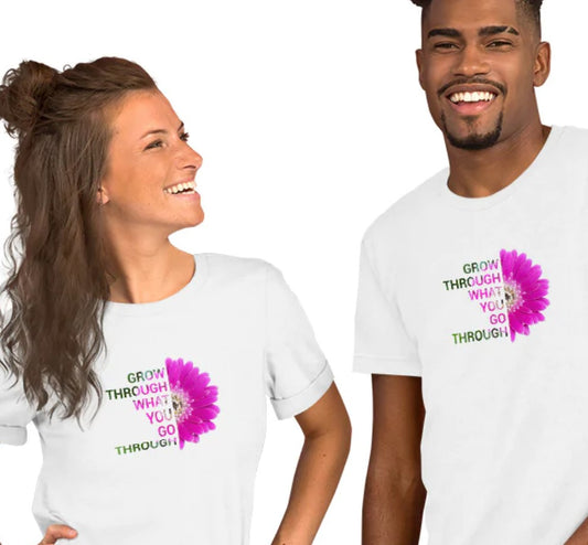 Grow through what you go through.  Unisex t-shirt
