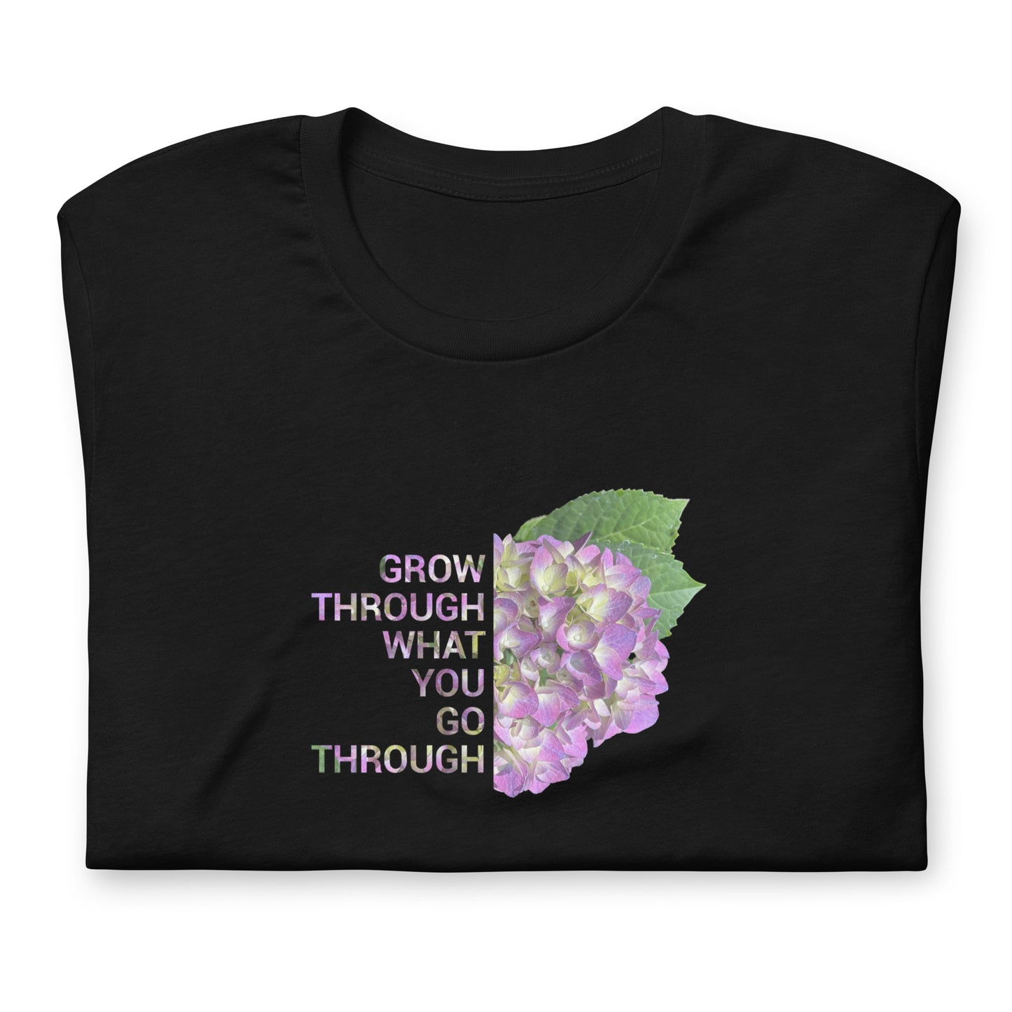 'Grow Through What You Go Through' Unisex t-shirt