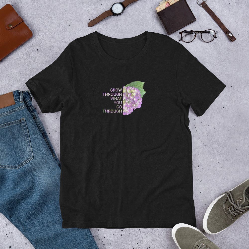 'Grow Through What You Go Through' Unisex t-shirt