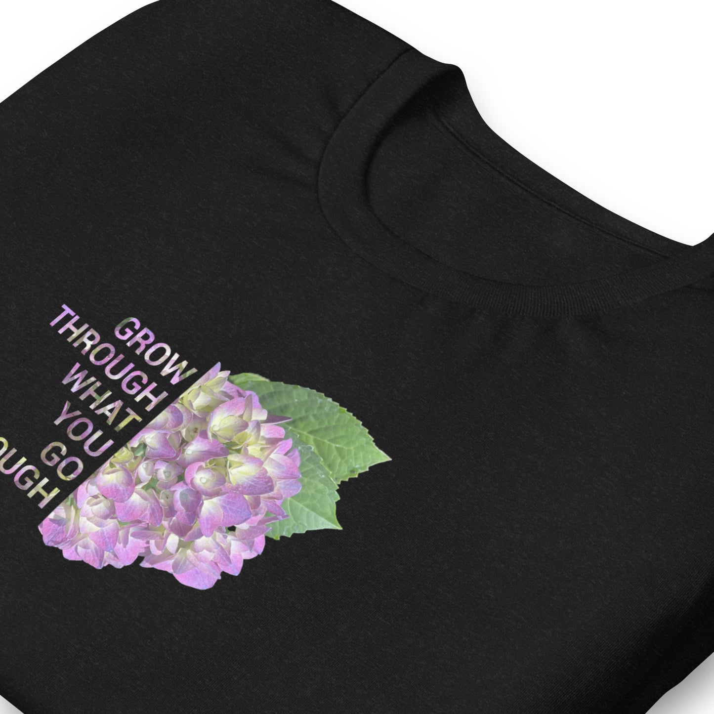 'Grow Through What You Go Through' Unisex t-shirt