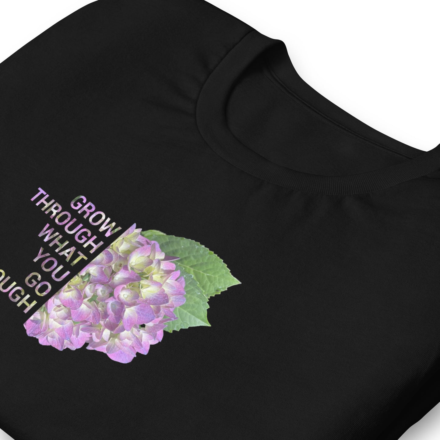 'Grow Through What You Go Through' Unisex t-shirt